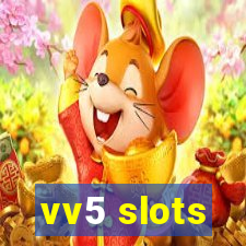 vv5 slots